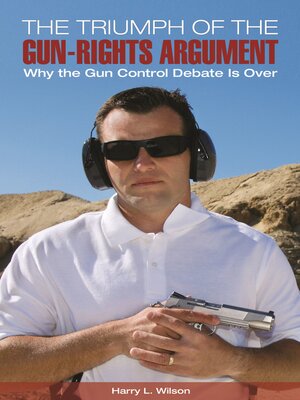 cover image of The Triumph of the Gun-Rights Argument